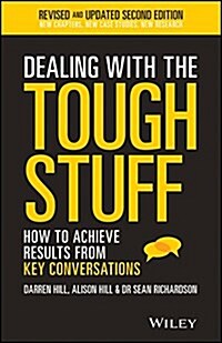 Dealing with the Tough Stuff: How to Achieve Results from Key Conversations (Paperback, 2)