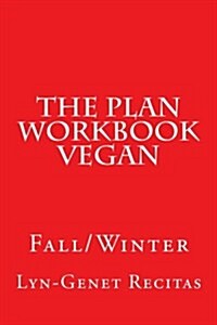 The Plan Workbook Vegan: Fall/Winter (Paperback)