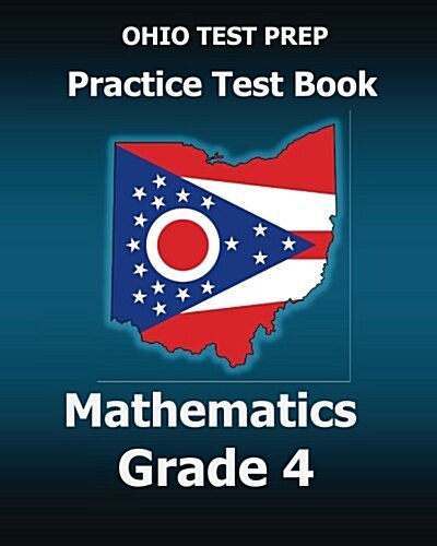 Ohio Test Prep Practice Test Book Mathematics Grade 4: Preparation for Ohios State Math Tests (Paperback)
