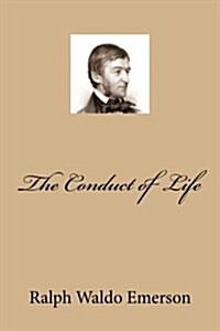 The Conduct of Life (Paperback)