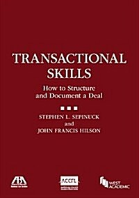 Transactional Skills : How to Structure and Document a Deal (Paperback)