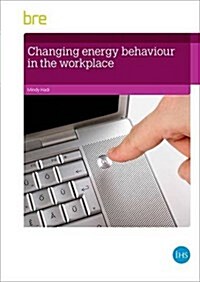 Changing Energy Behaviour in the Workplace (Paperback)