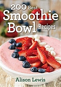 200 Best Smoothie Bowl Recipes (Paperback)