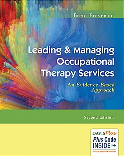 Leading & Managing Occupational Therapy Services: An Evidence-Based Approach (Paperback, 2)