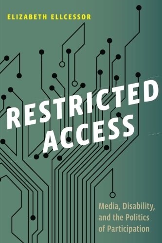 Restricted Access: Media, Disability, and the Politics of Participation (Paperback)