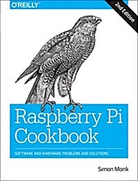 Raspberry Pi Cookbook: Software and Hardware Problems and Solutions (Paperback, 2)