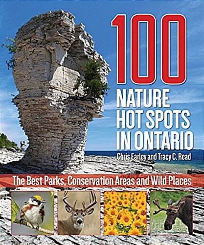 100 Nature Hot Spots in Ontario: The Best Parks, Conservation Areas and Wild Places (Paperback)