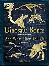 Dinosaur Bones: And What They Tell Us (Hardcover)