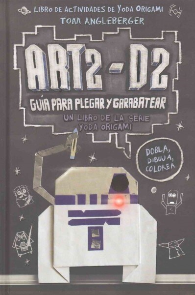 Libro de Origami Art2-D2 / Guide to Folding and Doodling = Art2-D2s Guide to Folding and Doodling (Hardcover)