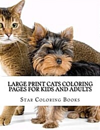 Large Print Cats Coloring Pages for Kids and Adults: Coloring Book with 25 Coloring Sheets (Paperback)