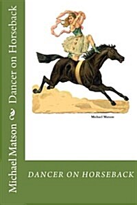 Dancer on Horseback (Paperback)