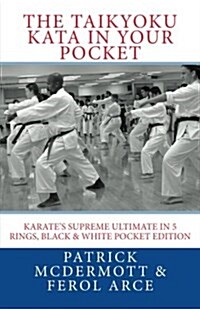 The Taikyoku Kata in Your Pocket (Paperback)