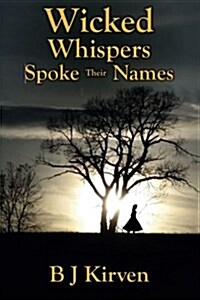 Wicked Whispers Spoke Their Names (Paperback)