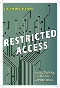 Restricted Access: Media, Disability, and the Politics of Participation (Hardcover)