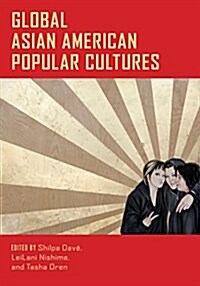 Global Asian American Popular Cultures (Paperback)