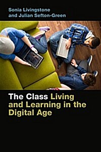 The Class: Living and Learning in the Digital Age (Paperback)