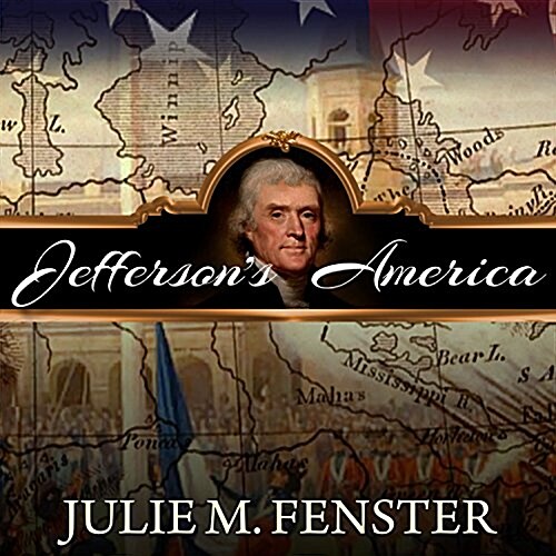 Jeffersons America: The President, the Purchase, and the Explorers Who Transformed a Nation (Audio CD)