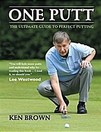 One Putt: The Ultimate Guide to Perfect Putting (Paperback)