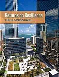 Returns on Resilience: The Business Case (Paperback)