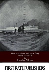 War Inventions and How They Were Invented (Paperback)