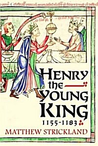 Henry the Young King, 1155-1183 (Hardcover)