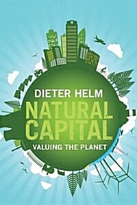 Natural Capital: Valuing the Planet (Paperback)