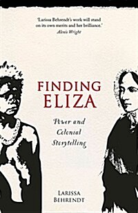 Finding Eliza: Power and Colonial Storytelling (Paperback)