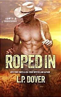 Roped in: An Armed & Dangerous Novel (Paperback)