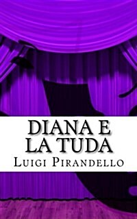Diana E La Tuda: Tragedia in Tre Atti (Paperback)