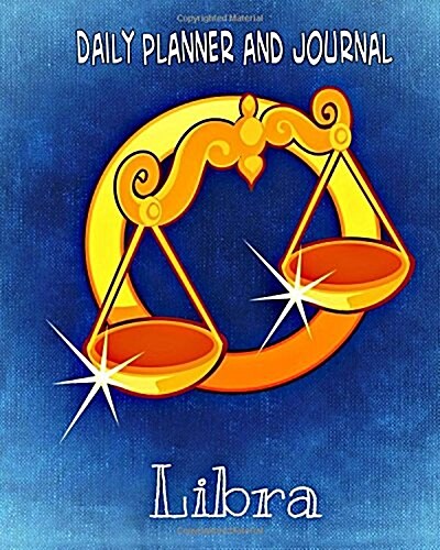 Daily Planner and Journal - Libra (with Quick Appointment -Task Section): Personal Organizer For Daily Activities and Appointments (Paperback)