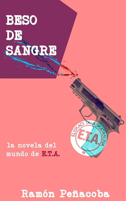 Beso de Sangre: La Novela del Mundo de E.T.A. (Paperback)