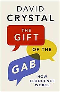 [중고] The Gift of the Gab: How Eloquence Works (Hardcover)