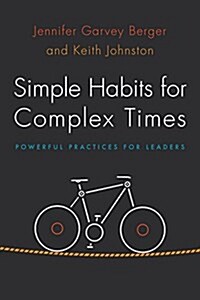 Simple Habits for Complex Times: Powerful Practices for Leaders (Paperback)