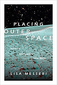 Placing Outer Space: An Earthly Ethnography of Other Worlds (Hardcover)