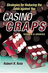 Casino Craps: Simple Strategies for Playing Smart, Lowering Risk, and Winning More (Paperback)