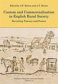 Custom and Commercialisation in English Rural Society : Revisiting Tawney and Postan (Hardcover)