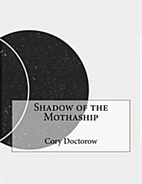 Shadow of the Mothaship (Paperback)