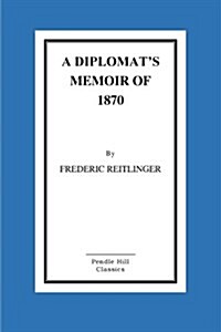 A Diplomats Memoir of 1870 (Paperback)