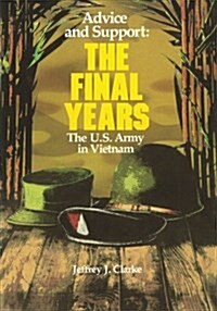 Advice and Support: The Final Years, 1965 - 1973 (Paperback)