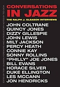 Conversations in Jazz: The Ralph J. Gleason Interviews (Hardcover)