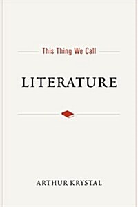 This Thing We Call Literature (Hardcover)