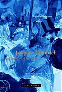 Jacques Offenbach and the Paris of His Time (Paperback)