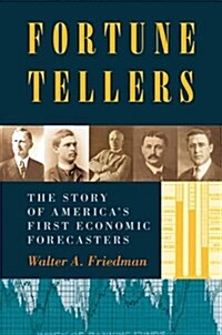 Fortune Tellers: The Story of America S First Economic Forecasters (Paperback)