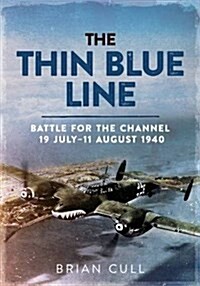 The Thin Blue Line Part 1: Battle for the Channel 19 July-11 August 1940 (Hardcover)