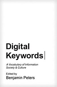 Digital Keywords: A Vocabulary of Information Society and Culture (Paperback)