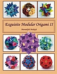Exquisite Modular Origami II (Paperback)