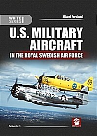 U.S. Military Aircraft in the Royal Swedish Air Force (Paperback)