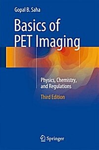 Basics of PET Imaging: Physics, Chemistry, and Regulations (Hardcover, 3)