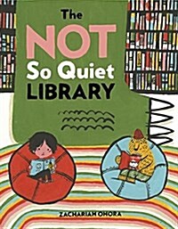 The Not So Quiet Library (Hardcover)
