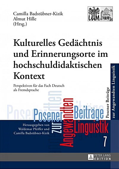 Kulturelles Gedaechtnis Und Erinnerungsorte Im Hochschuldidaktischen Kontext: Perspektiven Fuer Das Fach Deutsch ALS Fremdsprache (Hardcover)